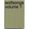 Wolfsongs Volume 1 door M.H. Bonham