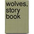 Wolves, Story Book