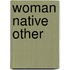 Woman Native Other