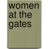 Women At The Gates door Wendy Z. Goldman