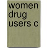 Women Drug Users C by Avril Taylor
