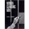 Women Guarding Men door Lynn Etta Zimmer