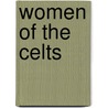 Women Of The Celts door Jean Markale