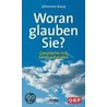 Woran glauben Sie? door Johannes Kaup