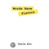 Words Have Flavors door Carla Alo