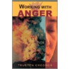 Working with Anger by Thubten Chodron