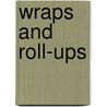Wraps And Roll-Ups door Dona Z. Meilach