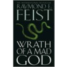 Wrath Of A Mad God door Raymond E. Feist