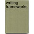 Writing Frameworks
