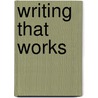 Writing That Works door Walter E. Oliu