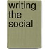 Writing The Social