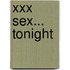 Xxx Sex... Tonight