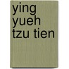 Ying Yueh Tzu Tien by John Chalmers