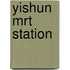 Yishun Mrt Station