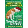 You Better Not Cry door Augusten Burroughs