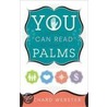 You Can Read Palms by Richard Webster