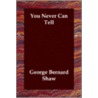 You Never Can Tell by George Bernard Shaw