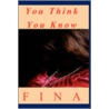 You Think You Know by Fina