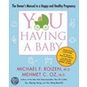 You: Having a Baby door Michael F. Roizen