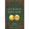 Your Best Wife Now door Jason Castille