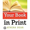 Your Book In Print door Athena Dean