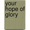 Your Hope of Glory door Elizabeth Sand Turner