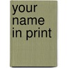Your Name in Print by Timothy Harper