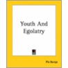 Youth And Egolatry door PíO. Baroja