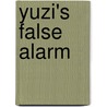 Yuzi's False Alarm by Dannah K.K. Gresh
