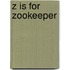 Z Is For Zookeeper