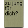 Zu jung für dich? door Katrin Stehle