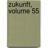 Zukunft, Volume 55 by Anonymous Anonymous