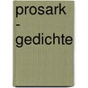 prosark - Gedichte door Gerner Burghard