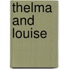 Thelma And Louise by Marita Sturken