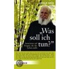 Was soll ich tun? door Anselm Gr