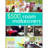 $500 Room Makeovers door Lisa Quinn