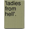 'Ladies From Hell'. by Robert Douglas Pinkerton