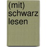 (Mit) Schwarz lesen by Egon Schwarz