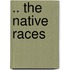 .. The Native Races