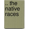 .. The Native Races door Hubert Howe Bancroft