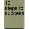 10 Steps To Success by Daniel S. Fowler