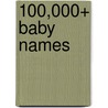 100,000+ Baby Names door Bruce Lansky