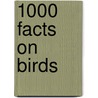 1000 Facts On Birds door Jinny Johnson