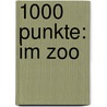 1000 Punkte: Im Zoo door Hans Jürgen Press