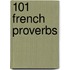 101 French Proverbs