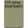 175 Jahre Eisenbahn by Unknown