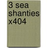 3 Sea Shanties X404 door Onbekend