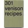 301 Venison Recipes door Deer and Deer Hunting Magazine