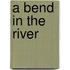 A Bend in the River