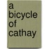 A Bicycle Of Cathay